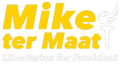Mike ter Maat - Libertarian for President